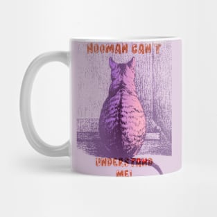 Hooman Can't Understand Me Mug